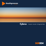 Cybrex - Mystic World (original mix) (Southgrooves Recordings) (SGR004